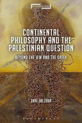 Continental Philosophy and the Palest... By Zalloua, Zahi, hardcover,New