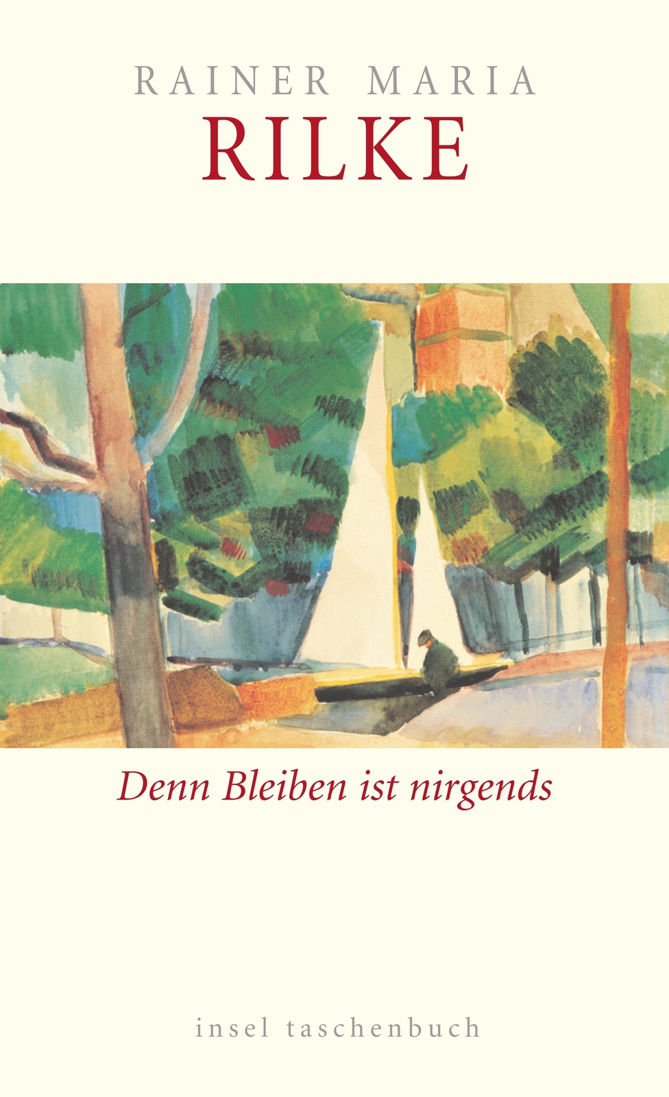 Thumbnail - Rainer Maria Rilke; Ulrich Baer / Denn Bleiben Ist Nirgends