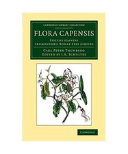 Flora Capensis: Sistens Plantas Promontorii Bonae Spei Africes, Carl Peter Thunb
