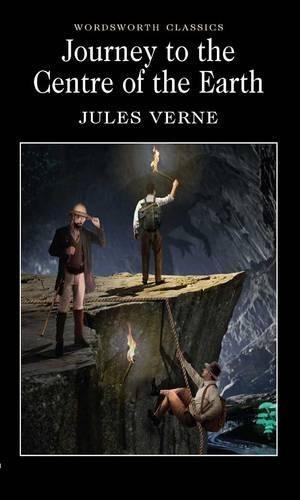 Journey to the Centre of the Earth (Wordsworth Classics) - Verne, Jules