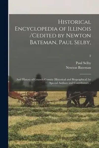 Historical Encyclopedia Of Illinois /Cedited By Newton Bateman, Paul Selby;...-image