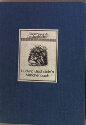 Ludwig Bechsteins Märchenbuch. Die bibliophilen Taschenbücher Nr. 5 Bechstein, L