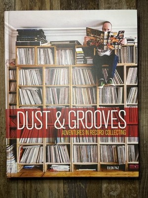 Dust & Grooves Adventures in Record Collecting Hardcover Book by Eilon Paz
