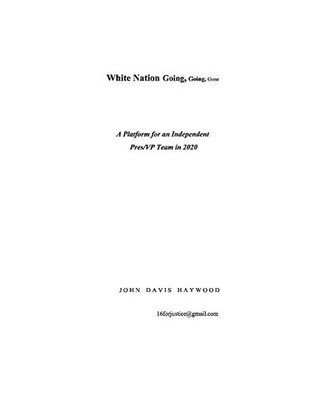 White Nation Going, Going, Gone: A Platform for an Independent Pres/VP Team in 2