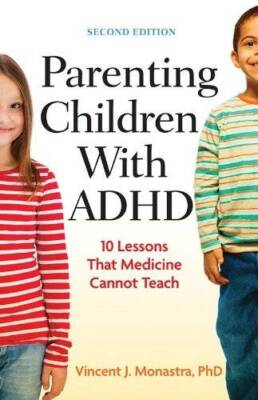 Parenting Children with ADHD: 10 Lessons That Medicine Cannot Teach  - VERY GOOD
