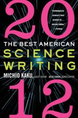 The Best American Science Writing 2012 - Paperback By Kaku, Michio - GOOD
