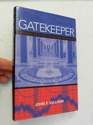 2007, Gatekeeper: Memoirs of a CIA Polygraph.. by John F Sullivan, HBw/dj SIGNED