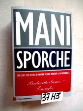 MANI SPORCHE  Barbacetto Gomez Travaglio Chiare lettere 2008 (37H3)