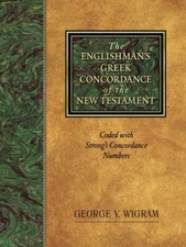 The Englishman's Greek Concordance of the New Testament: Coded with Strong's