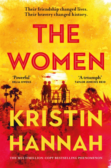 The Women: The Instant Number One Bestseller from by Kristin Hannah