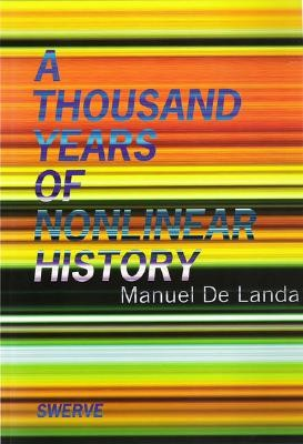 #ad #ad A Thousand Years of Nonlinear History by Manuel De Landa $8.68