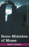 Robert Green Ingersoll | Some Mistakes Of Moses | Taschenbuch | Englisch (2009)