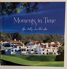 Moments in Time: Ojai Valley Inn and Spa - Hardcover - GOOD
