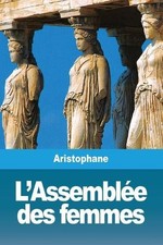 Aristophane L'Assembl�e des femmes (Paperback)
