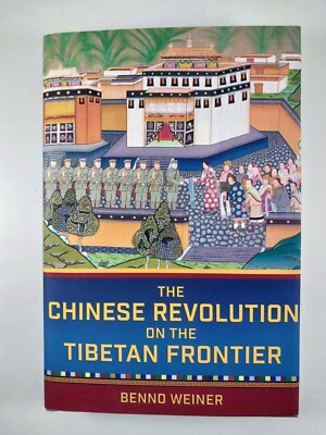 Chinese Revolution on the Tibetan Frontier by Benno Weiner (2020, Hardcover)