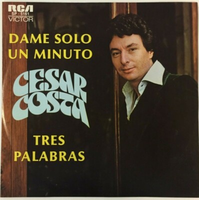 CESAR COSTA -DAME SOLO UN MINUTO / 3 PALABRAS- MEXICAN 7  SINGLE PS LATIN ROCK
