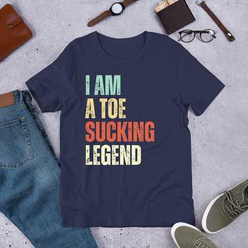 T-Shirt I Am A Toe Sucking Legend lustig Fußfetisch Witz Gag - Bild 4 von 5