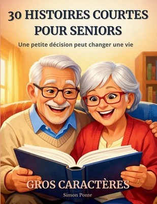 30 histoires courtes pour seniors: Histoires touchantes pour stimuler la m?moire