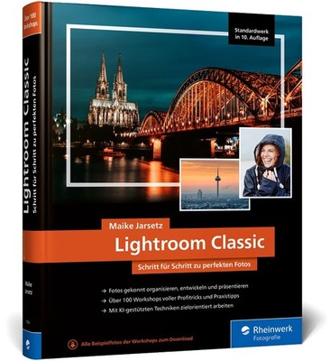 Lightroom Classic Schritt für Schritt zu perfekten Fotos