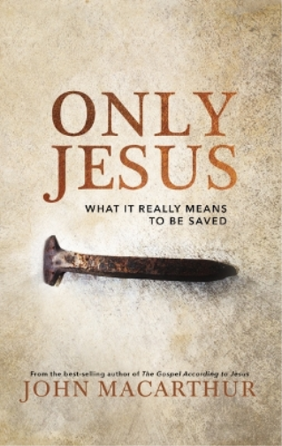 John F. MacArthur Only Jesus (Copertina rigida)