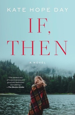 If, Then: A Novel by Kate Hope Day (English) Paperback Book