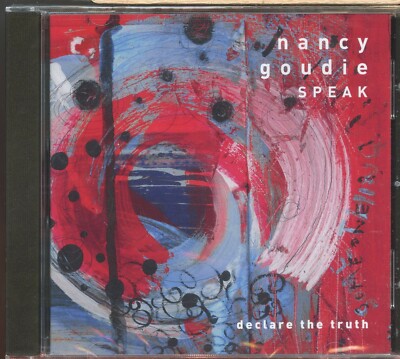 Nancy Goudie / Speak - Declare The Truth - New & Sealed