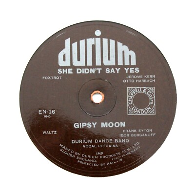 DURIUM DANCE BAND ''She Didn't Say Yes - Gipsy Moon'' DURIUM EN-16 [78 RPM]