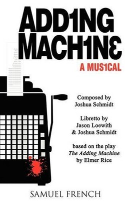 Joshua Schmidt Jason Loewith Adding Machine - A Musical (Paperback)
