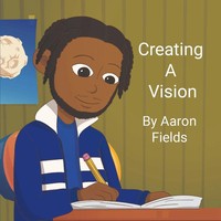 Creating A Vision (Original/New Paperback Version) Aaron Fields Taschenbuch 2024