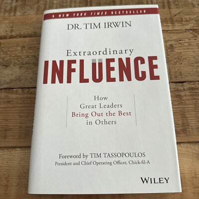 Extraordinary Influence How Great Leaders Bring Out the Best in Others Hardcover