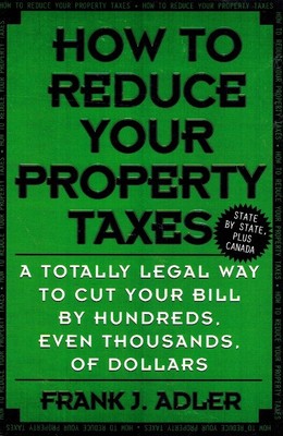 How to Reduce Your Property Taxes Adler, Frank J. Softcover