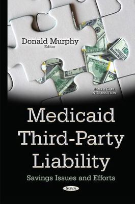 Medicaid Third-party Liability : Savings Issues and Efforts, Hardcover by Mur...