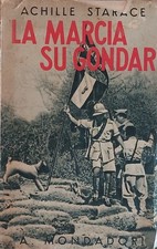 ACHILLE STARACE LA MARCIA SU GONDAR MONDADORI 1936