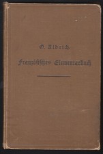 Ulbrich, Prof. Dr. O.; elementary book of the French language, 1899