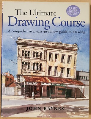 The Ultimate Drawing Course: A Comprehensive, Easy-To-Follow Guide to Drawing