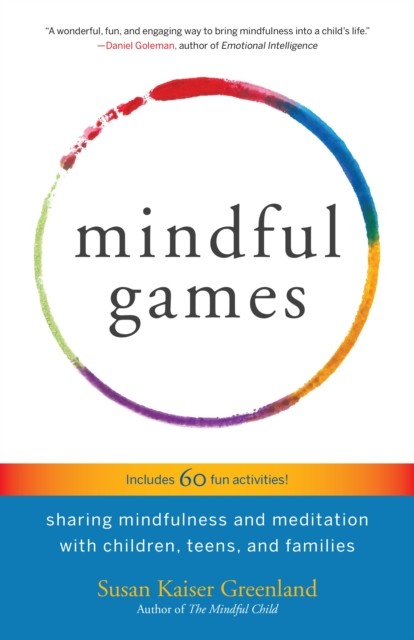 Mindful Games by Susan Kaiser Greenland (Paperback Book)