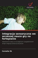 Integracja Sensoryczna We Wczesnej Nauce Gry Na Fortepianie Cornelia Ilk Buch