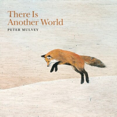 There Is Another World by Mulvey, Peter (Record, 2019)