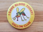 American Red Cross Gave Blood Today! (MOSQUITO GALLON CLUB) Pinback Button-Funny — photo 4