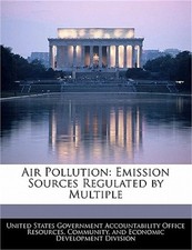 Air Pollution: Emission Sources Regulated by Multiple (Paperback or Softback)