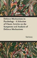 Defence Mechanisms in Psychology - A Selection of Classi (Paperback) (UK IMPORT)