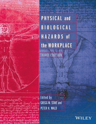 Physical and Biological Hazards of the Workplace, Hardcover by Stave, Gregg M...