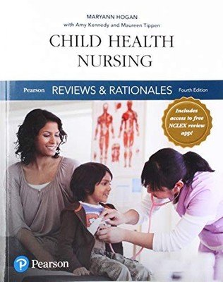 Pearson Reviews & Rationales: Child Health Nursing with Nursing Reviews & Ratio