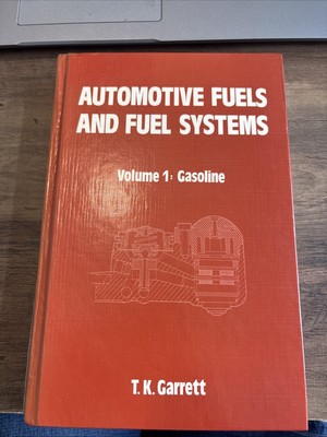 Automotive Fuels And Fuel Systems Gasoline Volume 1 Book T.K. Garrett SAE Design
