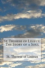 ST. THERESE OF LISIEUX: THE STORY OF A SOUL **BRAND NEW**