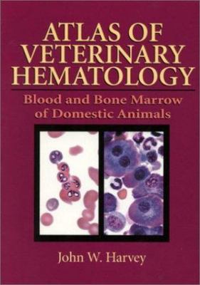 【獣医学】【洋書】ATLAS OF VETERINARY HEMATOLOGY Atlas of Veterinary Hematology: Blood and Bone Marrow of