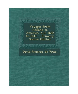 Voyages from Holland to America, A.D. 1632 to 1644, David Pietersz De Vries