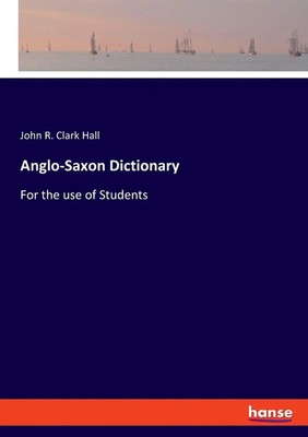 John R. Clark Hall | Anglo-Saxon Dictionary | Taschenbuch | Englisch (2022)