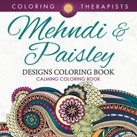 Coloring Therapist | Mehndi & Paisley Designs Coloring Book - Calming...