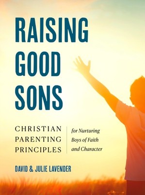 RAISING GOOD SONS by LAVENDER, DAVID Paperback Self Help Business